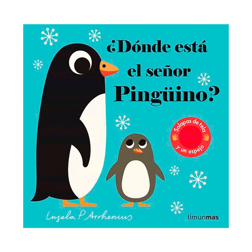 ¿Dónde está el señor Pingüino? INGELA P. ARRHENIUS. Género: infantil. Editorial Timunmas.