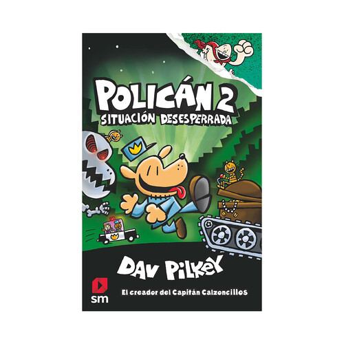 Polican 2: Situación desesperrada, DAV PILKEY. Género: infantil. Editorial SM.