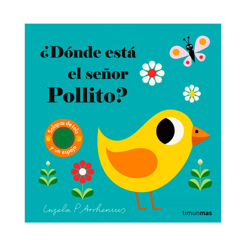 ¿Dónde está el señor Pollito? INGELA P. ARRHENIUS. Género: preescolar. Editorial Timunmas.