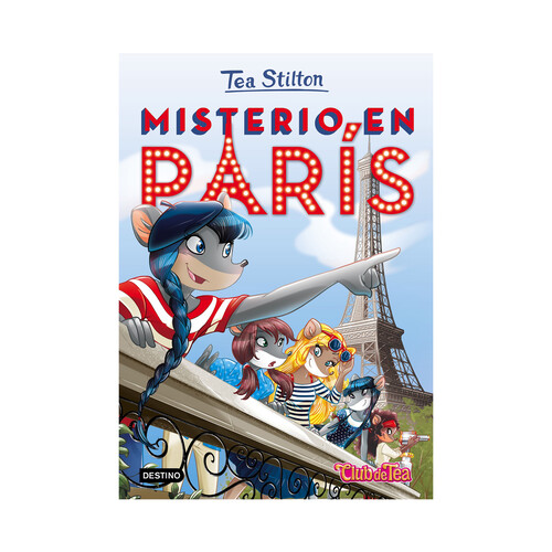 Misterio en París. TEA STILTON, Género: Infantil, Editorial: Destino