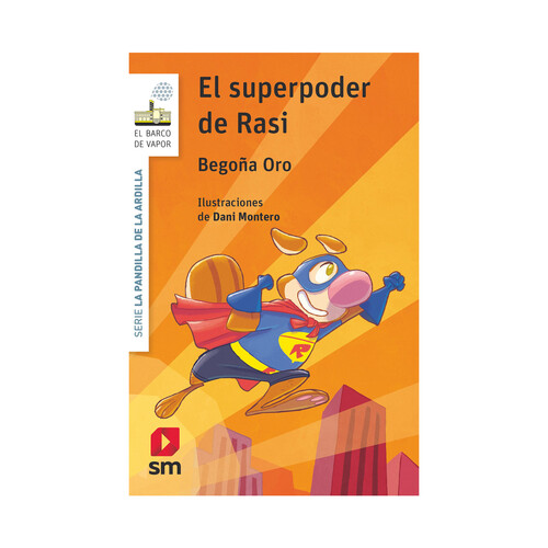 El superpoder de Rasi, Begoña Oro, Género: Infantil, SM.