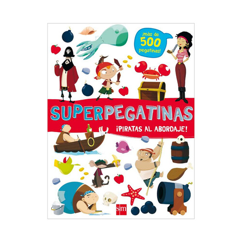 Superpegatinas ¡piratas al abordaje! VV.AA. Género: infantil. Editorial: Ediciones SM