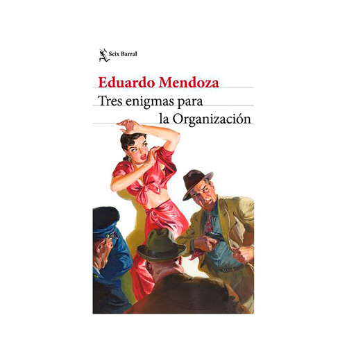 TRES ENIGMAS PARA LA ORGANIZACIÓN, EDUARDO MENDOZA, SEIX BARRAL.