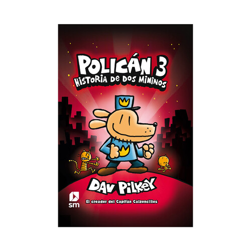 Polican 3: historia de dos mininos, DAV PILKEY. Género: infantil. Editorial: Ediciones SM.