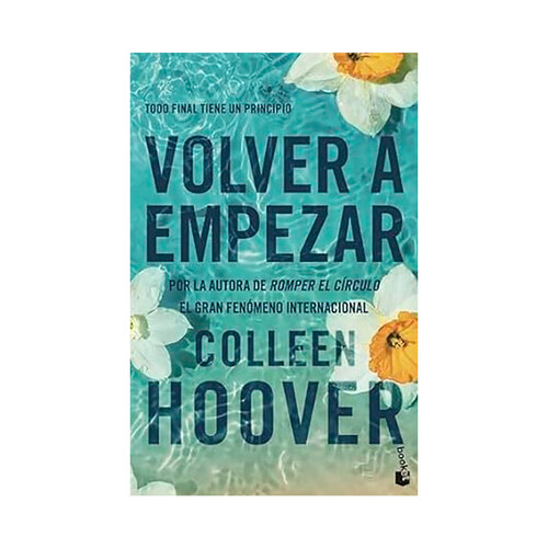 Volver a empezar (It Starts With Us). Colleen Hoover. 